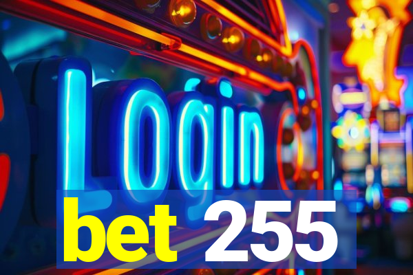 bet 255